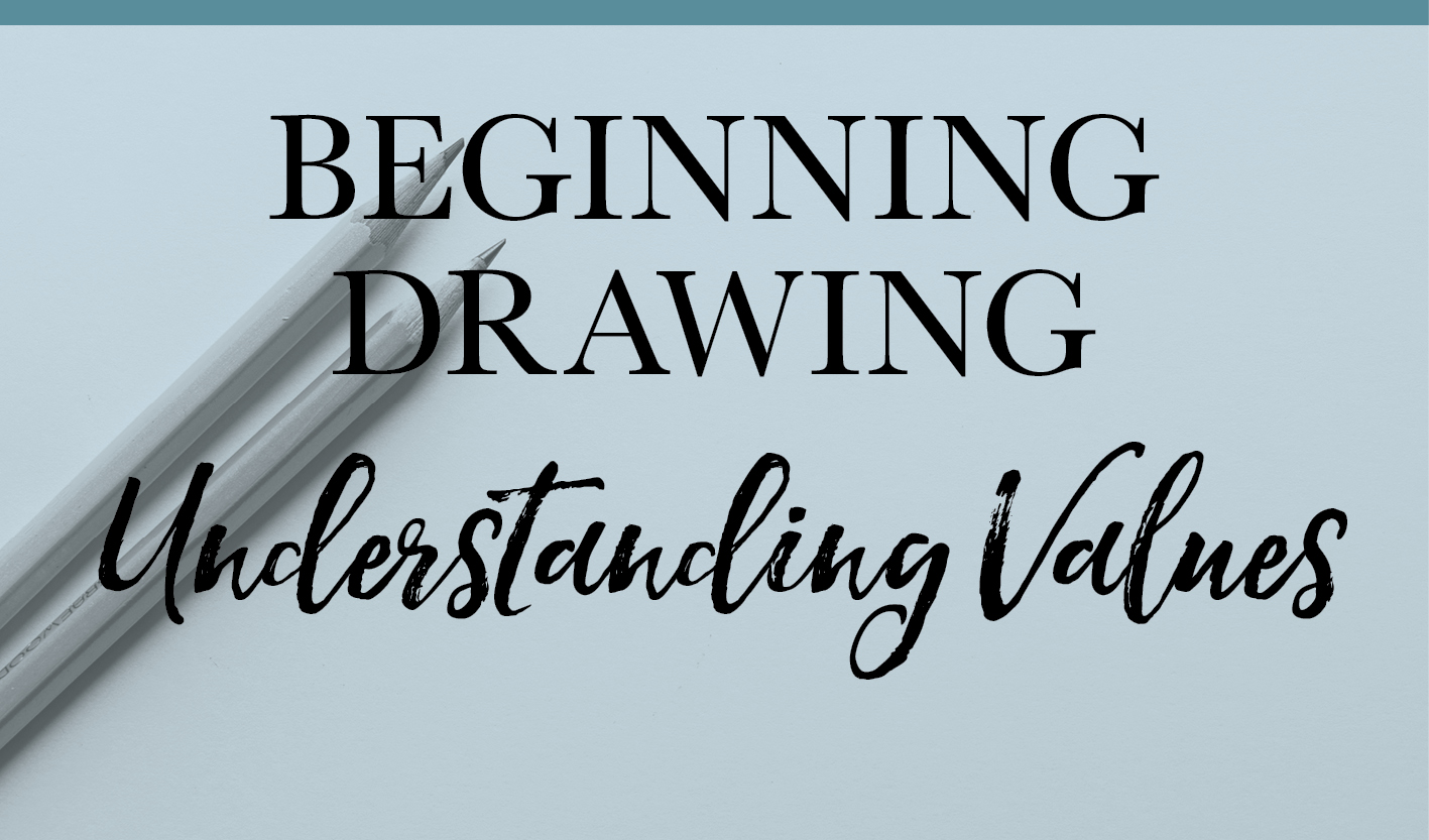 Beginning Drawing Values Richeson School of Art & Gallery