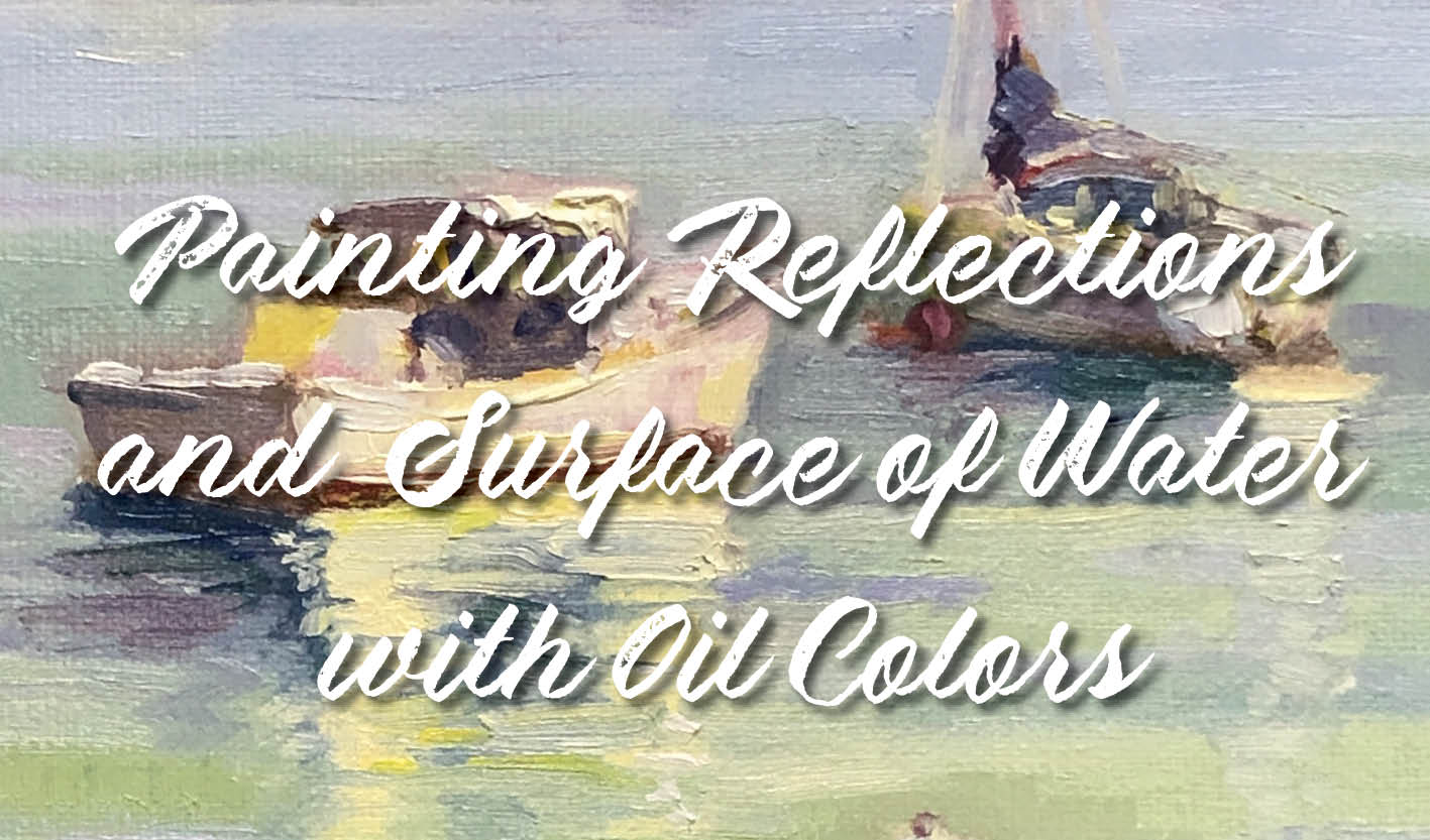 Painting Reflections And Surface Of Water With Oil Colors Richeson